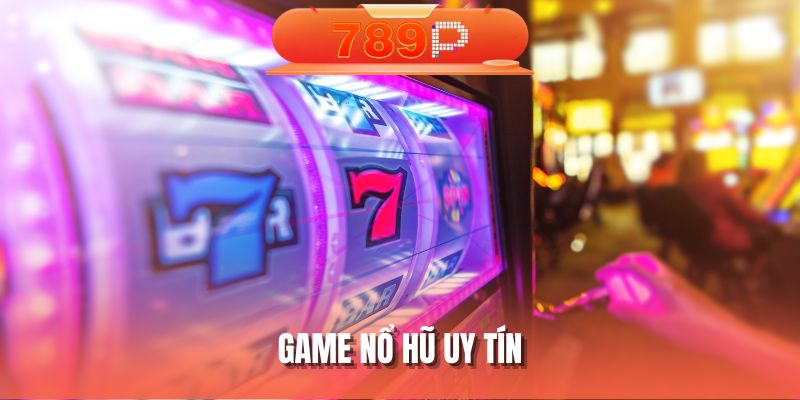 game-no-hu-uy-tin